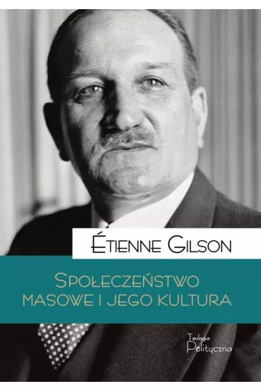 Spo�ecze�stwo masowe i jego kultura - Gilson Etienne