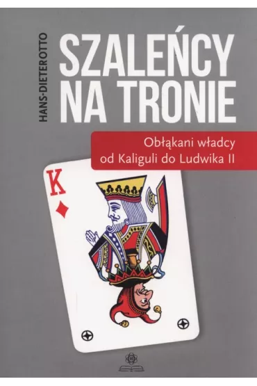 Szale�cy na tronie - Hans-Dieter Otto