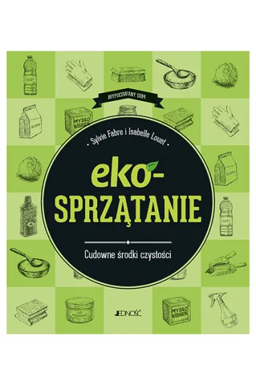 Ekosprz�tanie cudowne �rodki czysto�ci - Isabelle  Louet, Sylvie Fabre