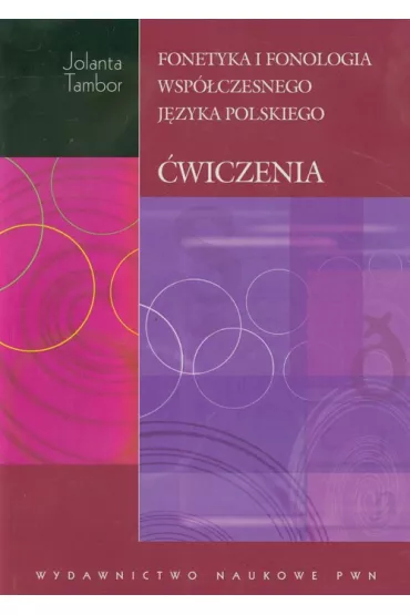 Fonetyka i fonologia wsp�czesnego j�zyka polskiego. �wiczenia - Jolanta Tambor