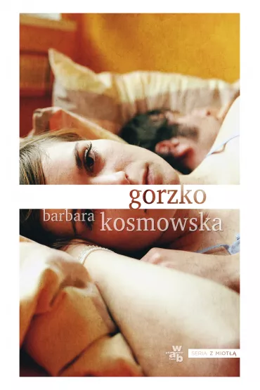 Gorzko - Barbara Kosmowska