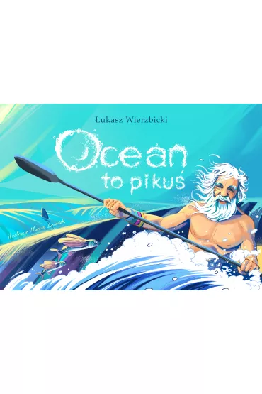 Ocean to piku� - �ukasz Wierzbicki