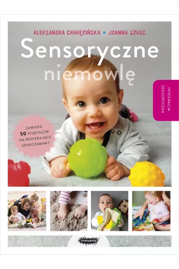 Sensoryczne niemowl� - Joanna Szulc, Aleksandra  Char�zi�ska