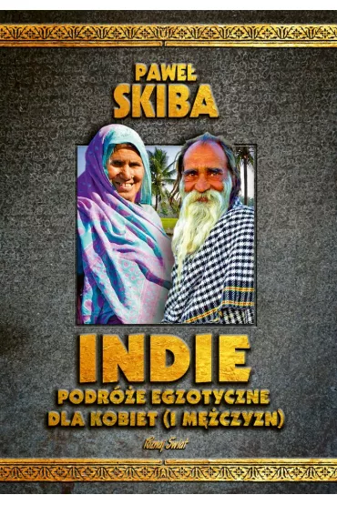 Indie. Podr�e egzotyczne dla kobiet (i m�czyzn) - Pawe� Skiba