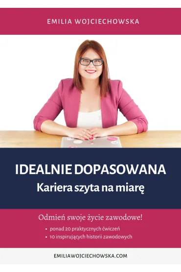 Idealnie Dopasowana - Emilia  Wojciechowska