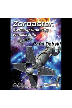 Audiobook Zoroaster. Gwiazdy umieraj w milczeniu mp3