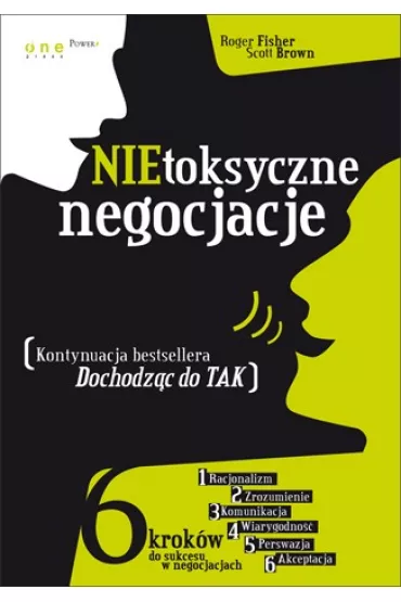 NIEtoksyczne negocjacje - Roger Fisher, Scott Brown