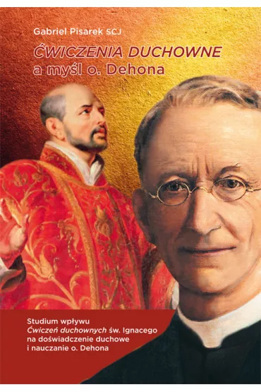 �wiczenia duchowe a my�l o. Dehona - Gabriel Pisarek