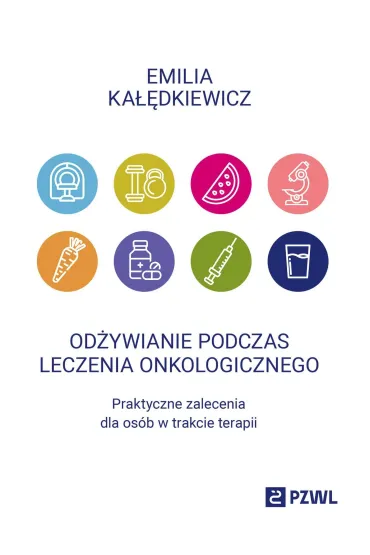 Od�ywianie podczas leczenia onkologicznego - Emilia  Ka��dkiewicz