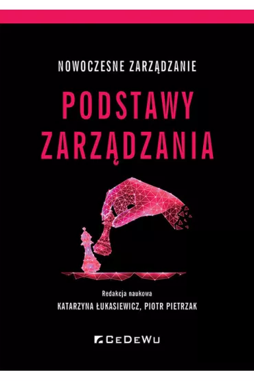 Nowoczesne zarz�dzanie. Podstawy zarz�dzania - Katarzyna  �ukasiewicz, Piotr Red  Pietrzak