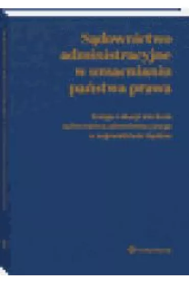 S�downictwo administracyjne w umacnianiu pa�stwa prawa