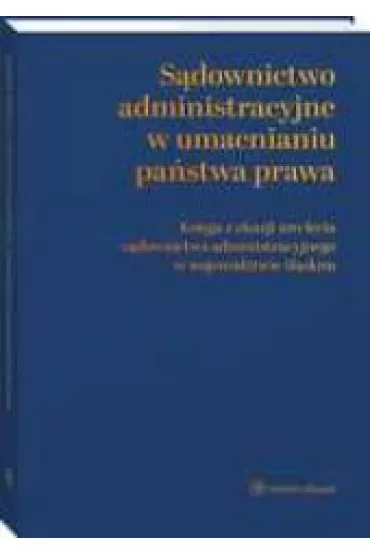 S�downictwo administracyjne w umacnianiu pa�stwa prawa