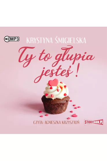 Audiobook Ty to g�upia jeste�! CD - Krystyna �migielska