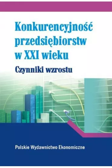 Konkurencyjno�� przedsi�biorstw w XXI w