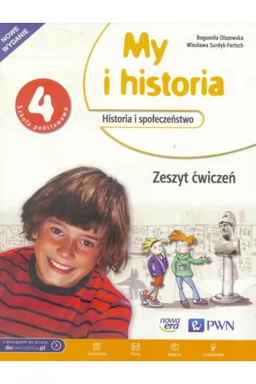 My i historia 4. Historia i spo�ecze�stwo. Zeszyt �wicze� dla klasy 4 szko�y podstawowej - Bogumi�a Olszewska, Wies�awa Surdyk-Fertsch