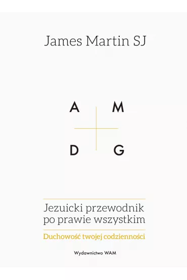 Jezuicki przewodnik po prawie wszystkim - Martin James