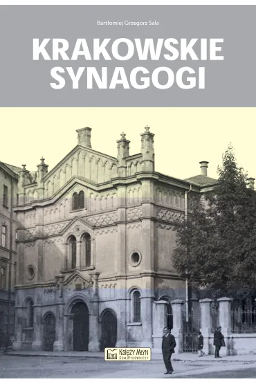 Krakowskie synagogi - Bart�omiej Grzegorz Sala