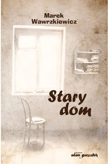 Stary dom - Marek Wawrzkiewicz
