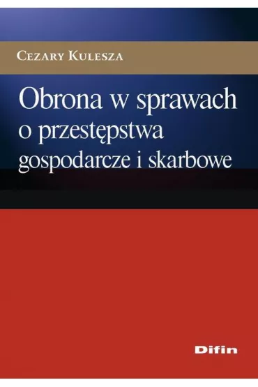 eBook Obrona w sprawach o przestpstwa gospodarcze i skarbowe pdf - Cezary Kulesza