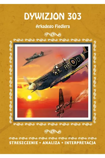 eBook Dywizjon 303 Arkadego Fiedlera. Streszczenie, analiza, interpretacja pdf - Ma�gorzata Kami�ska