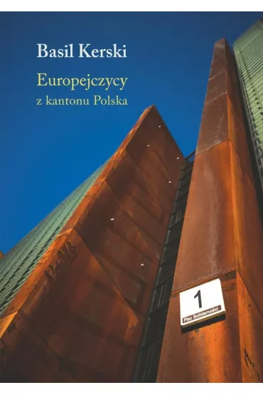 Europejczycy z kantonu Polska - Basil Kerski