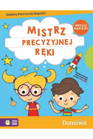 Domowa Akademia. Mistrz precyzyjnej r�ki - El�bieta Pietruczuk-Bogucka