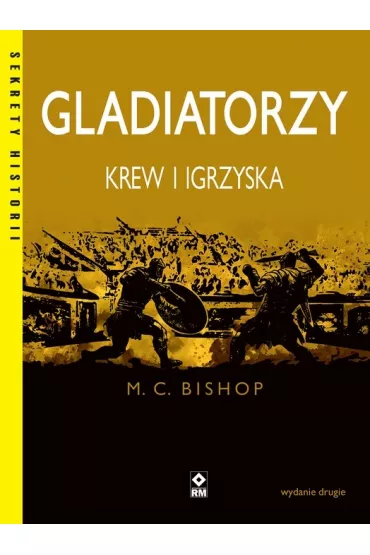 Gladiatorzy. Krew i igrzyska - Mike C Bishop