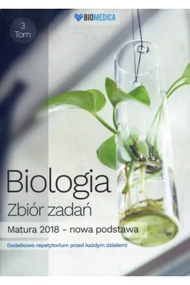 Biologia. Matura 2018. Zbi�r zada�. Tom 3 - Jacek Mieszkowicz, Maciej Bry�, Maksymilian Ogiela
