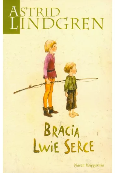 Bracia Lwie Serce - Astrid Lindgren