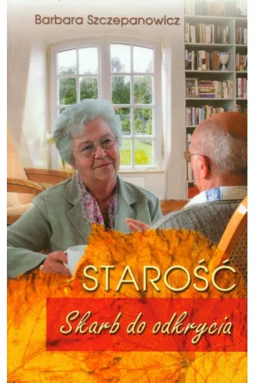 Staro�� - Skarb do odkrycia - Barbara Szczepanowicz