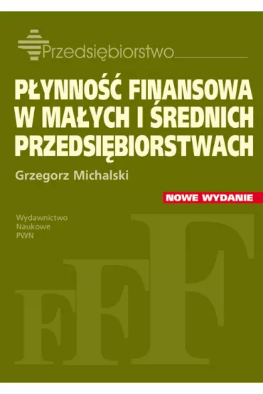 P�ynno�� finansowa w ma�ych i �rednich przedsi�biorstwach - Grzegorz Michalski