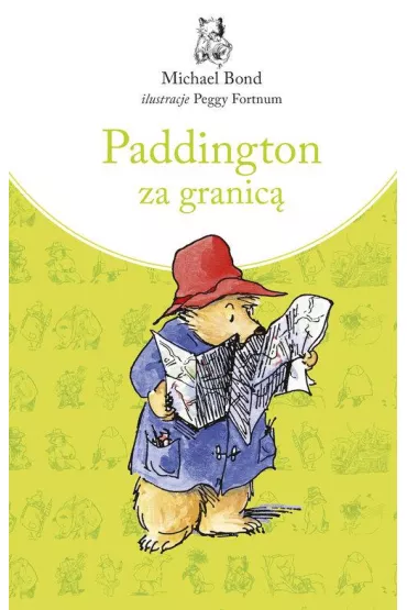Paddington za granic�. Paddington. Tom 4 - Michael Bond