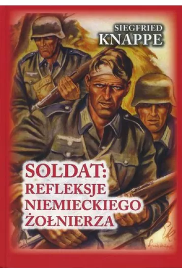 Soldat. Refleksje niemieckiego �o�nierza - Knappe Siegfried