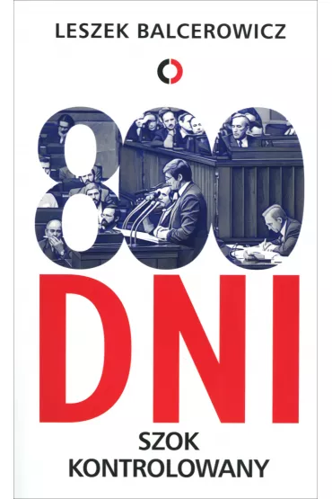 800 dni. Szok kontrolowany - Leszek Balcerowicz