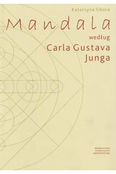 Mandala wed�ug Carla Gustawa Junga - Katarzyna Sikora