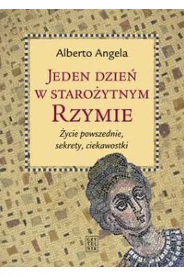 Jeden dzie� w staro�ytnym Rzymie - Angela Alberto