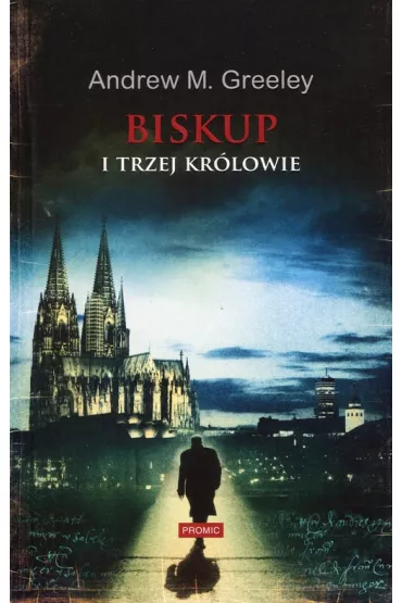 Biskup i trzej kr�lowie - Andrew M Greeley