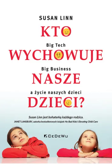 Kto wychowuje nasze dzieci? - Susan Linn
