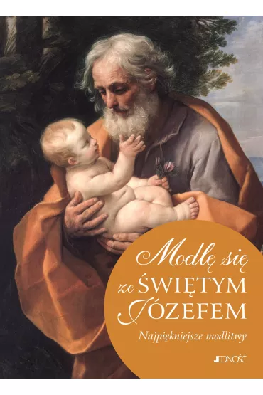 Modl� si� ze �wi�tym J�zefem. Najpi�kniejsze modlitwy - Hubert Wo��cewicz