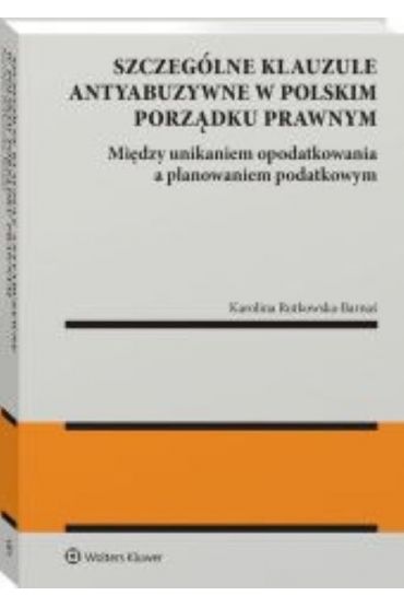 Szczególne klauzule antyabuzywne w polskim porządku prawnym