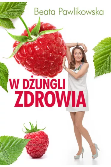 W d�ungli zdrowia. Tom 1 - Beata Pawlikowska