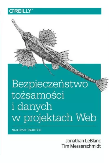 Bezpiecze�stwo to�samo�ci i danych w projektach Web - Jonathan LeBlanc, Tim Messerschmidt