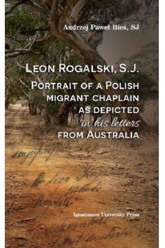 Leon Rogalski, S.J.:Portrait of a Polish migrant..