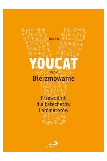 YOUCAT Bierzmowanie. Przewodnik dla katechet�w - Nils Baer