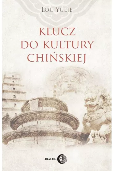 Klucz do kultury chi�skiej - Lou Yulie