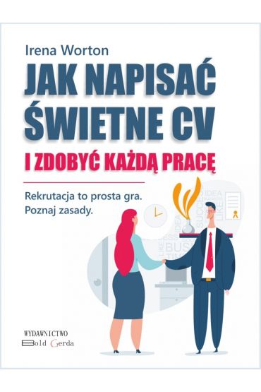 Jak napisać świetne CV i zdobyć każdą pracę