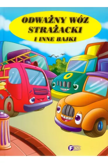 Odwa�ny w�z stra�acki i inne bajki *