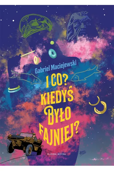 I co Kiedy� by�o fajniej - Gabriel Maciejewski