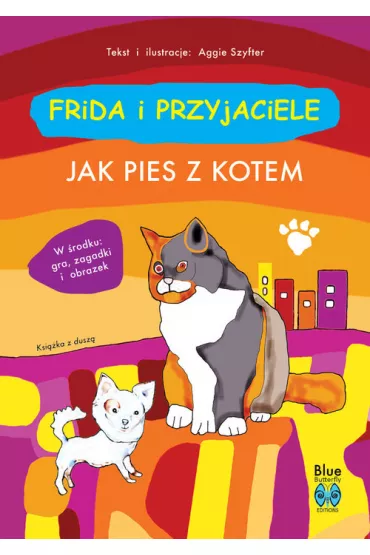 Jak pies z kotem. Frida i przyjaciele - Aggie Szyfter