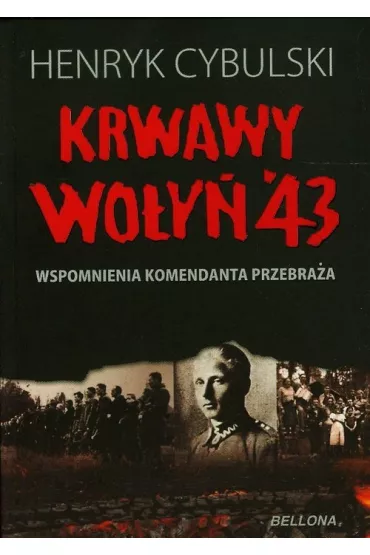 Krwawy Wo�y� 43. Opowie�� komendanta Przebra�a - Henryk Cybulski